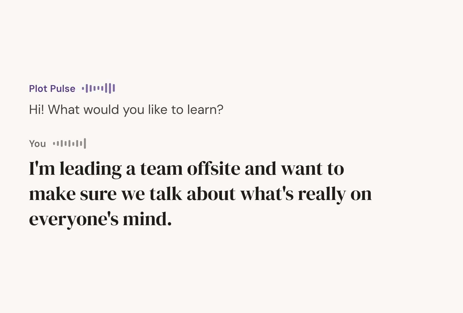 Plot Pulse asking "Hi! What would you like to learn?" and the answer: "I'm leading a team offsite and want to make sure we talk about what's really on everyone's mind."